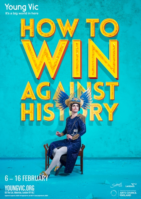 How To Win Against History theatre poster by Damien Frost